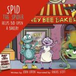 Spid the Spider Helps Bid Open a Bake..., John Eaton