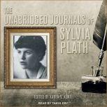 The Unabridged Journals of Sylvia Plath, Sylvia Plath