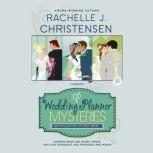 The Wedding Planner Mysteries Box Set Diamond Rings Are Deadly Things, Veils and Vengeance, and Proposals and Poison, Rachelle J. Christensen