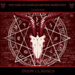 The Case of Charles Dexter Ward Plot, H. P. Lovecraft