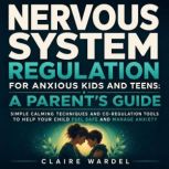 Nervous System Regulation For Anxious..., Claire Wardel