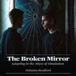 The Broken Mirror, Halasius Bradford