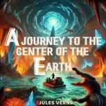 A Journey to the Center of the Earth, Jules Verne