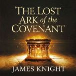 The Lost Ark of the Covenant  Does I..., James Knight