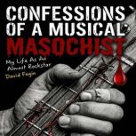 Confessions of a Musical Masochist, David Fagin