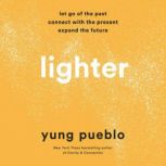 Lighter, Yung Pueblo