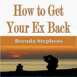 How to Get Your Ex Back, Brenda Stephens