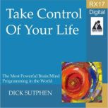 RX 17 Series Take Control of Your Li..., Dick Sutphen