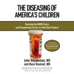 The Diseasing of Americas Children, Dr. John Rosemond
