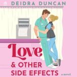 Love and Other Side Effects, Deidra Duncan