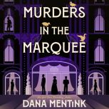 Murders in the Marquee, Dana Mentink