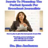 Secrets to Planning the Perfect Speec..., Dr. Jim Anderson