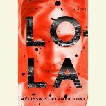 Lola, Melissa Scrivner Love