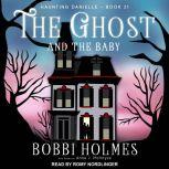 The Ghost and the Baby, Bobbi Holmes