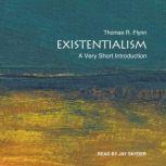 Existentialism A Very Short Introduction, Thomas Flynn