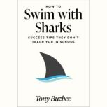 How to Swim with Sharks, Tony Buzbee
