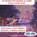 50 Ways To Make A Girl Fall For You, Celine Claire