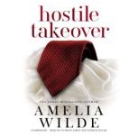 Hostile Takeover, Amelia Wilde