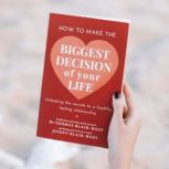 How To Make The Biggest Decision Of Y..., George BlairWest