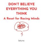 Dont Believe Everything You Think A..., Seluna