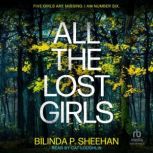 All the Lost Girls, Bilinda P. Sheehan