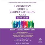A Clinicians Guide to GenderAffirmi..., Sand C. Chang, PhD
