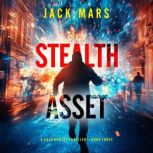 Stealth Asset A Cole Hunter Action T..., Jack Mars