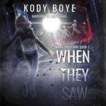 When They Saw, Kody Boye
