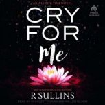 Cry For Me, R Sullins