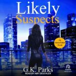 Likely Suspects, G.K. Parks