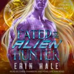 Fated To The Alien Hunter, Erin Hale