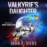 Valkyries Daughter, John E. Siers