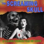 The Screaming Skull, A Classic Horror..., John Kneubuhl