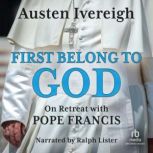 First Belong To God, Austen Ivereigh