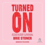 Turned On, Brie Stoner