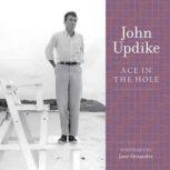 Ace in the Hole, John Updike