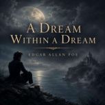 A Dream Within a Dream, Edgar Allan Poe