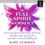 The Full Spirit Workout, Kate Eckman