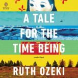 A Tale for the Time Being, Ruth Ozeki