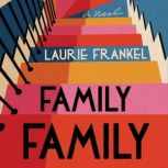 Family Family, Laurie Frankel