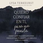 Quiero confiar en ti, pero no puedo, Lysa TerKeurst