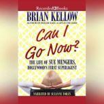 Can I Go Now?, Brian Kellow