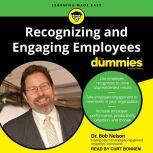 Recognizing and Engaging Employees for Dummies, Dr. Bob Nelson