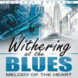 Withering at the Blues, Tatiana Whigham