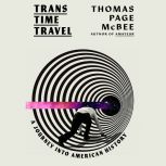 Trans Time Travel, Thomas Page McBee