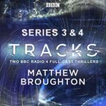 Tracks Series 3 and 4, Matthew Broughton