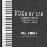 Glorious Things of Thee Are Spoken Late Beginner Level Solo, Bill Brown