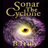 Sonar The Cyclone, B. Truly