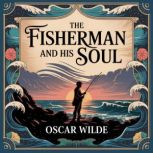 The Fisherman And His Soul, Oscar Wilde