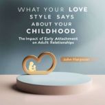 What Your Love Style Says About Your ..., John Harpoon